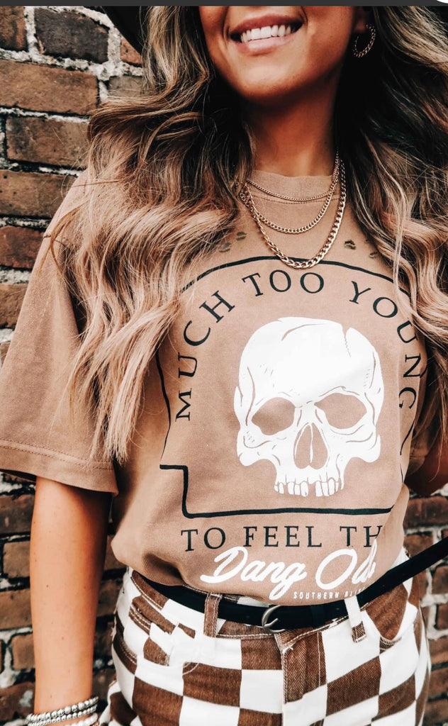 Much Too Young Distressed Tee