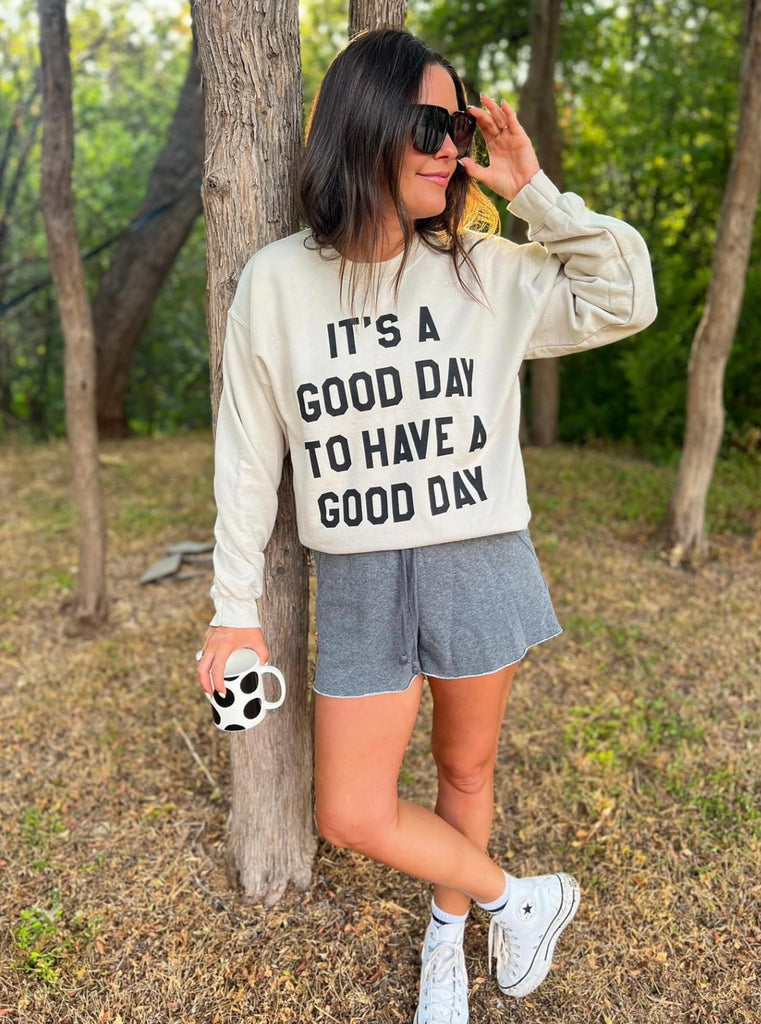 “It’s a good day” Sand Sweatshirt